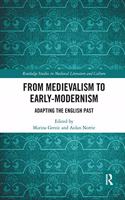 From Medievalism to Early-Modernism