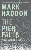 The Pier Falls: And Other Stories: And Other Stories