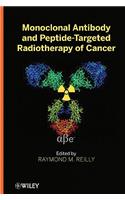 Monoclonal Antibody and Peptide-Targeted Radiotherapy of Cancer