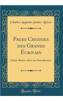 Pages Choisies Des Grands Ã?crivain: Sainte-Beuve; Avec Une Introduction (Classic Reprint)