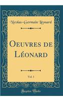 Oeuvres de Léonard, Vol. 1 (Classic Reprint)