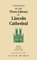 Catalogue of the Wren Library of Lincoln Cathedral