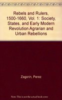 Rebels and Rulers, 1500-1600: Volume 1, Agrarian and Urban Rebellions