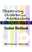 Observing Children and Adolescents: Student Workbook (with CD-ROM) [With CDROM]