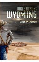 Three Across Wyoming