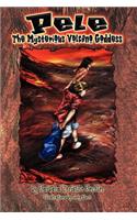 Pele the Mysterious Volcano Goddess: (English)