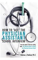 How To Ace The Physician Assistant School Interview