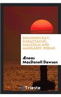 Dominion Day, Caractacus; Malcolm and Margaret. Poems