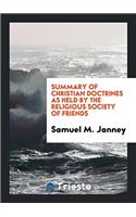 Summary of Christian Doctrines as Held by the Religious Society of Friends
