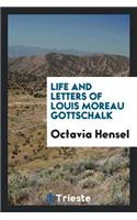 Life and Letters of Louis Moreau Gottschalk