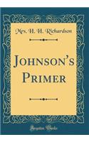 Johnson's Primer (Classic Reprint)