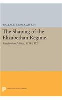 The Shaping of the Elizabethan Regime