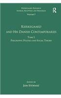 Volume 7, Tome I: Kierkegaard and his Danish Contemporaries - Philosophy, Politics and Social Theory