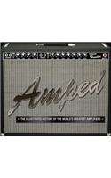 Amped: The Illustrated History of the World's Greatest Amplifiers