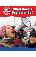What Does a Protester Do?: (What Does a Citizen Do?)