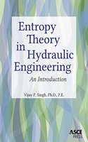 Entropy Theory in Hydraulic Engineering