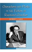 Characters and Plots in the Fiction of Raymond Chandler