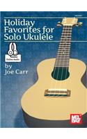 Holiday Favorites for Solo Ukulele