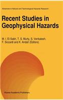 Recent Studies in Geophysical Hazards