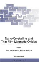 Nano-Crystalline and Thin Film Magnetic Oxides