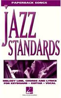 Jazz Standards: Melody Line, Chords and Lyrics for Keyboard, Guitar, Vocal(Paperback Songs)