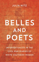 Belles and Poets: Intertextuality in the Civil War Diaries of White Southern Women