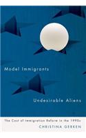 Model Immigrants and Undesirable Aliens