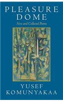 Pleasure Dome: New and Collected Poems