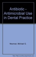 Antibiotic/Antimicrobial Use in Dental Practice