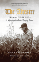 The ältester: Herman D.W. Friesen, A Mennonite Leader in Changing Times