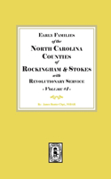 Early Families of North Carolina Counties of Rockingham and Stokes with Revolutionary Service. Volume #1