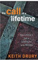 The Call of a Lifetime: How to Know If God Is Leading You to the Ministry