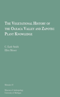 Vegetational History of the Oaxaca Valley and Zapotec Plant Knowledge
