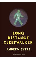 Long Distance Sleepwalker