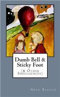 Dumb Bell & Sticky Foot