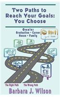 Two Paths to Reach Your Goals