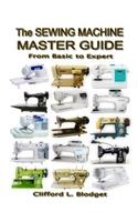 Sewing Machine Master Guide