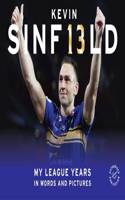 Kevin Sinfield: My League Years in Words and Pictures