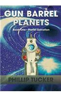 Gun Barrel Planets - Planet Salvation (Book 1)