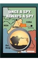 Once A Spy, Always A Spy