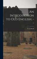 Introduction to Old English. --