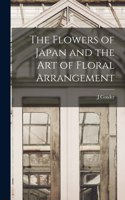 Flowers of Japan and the art of Floral Arrangement