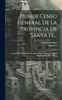 Primer Censo General De La Provincia De Santa Fé...
