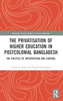 The Privatisation of Higher Education in Postcolonial Bangladesh