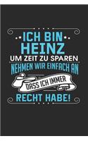 Ich bin Heinz Um Zeit zu sparen nehmen wir einfach an dass ich immer Recht habe!: Notizbuch, Notizblock, Geburtstag Geschenk Buch mit 110 linierten Seiten