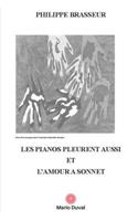 Les pianos pleurent aussi et L'amour à sonnet