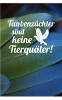 Taubenzüchter sind keine Tierquäler: Notizbuch A5 120 Seiten kariert in Weiß für Taubenzüchter