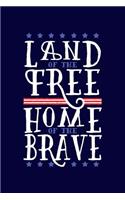 Land of the Free Home of the Brave