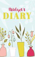 Bridget's Diary: Cute Personalized Diary / Notebook / Journal/ Greetings / Appreciation Quote Gift (6 x 9 - 110 Blank Lined Pages)