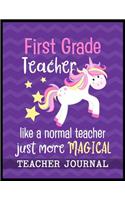 First Grade Teacher like a normal teacher just more Magical Teacher Journal